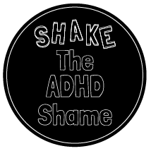 Shake The ADHD Shame